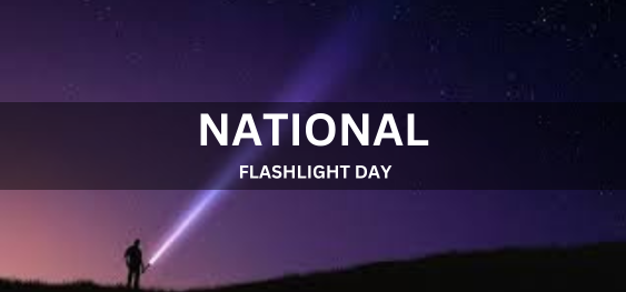 NATIONAL FLASHLIGHT DAY [राष्ट्रीय टॉर्च दिवस]